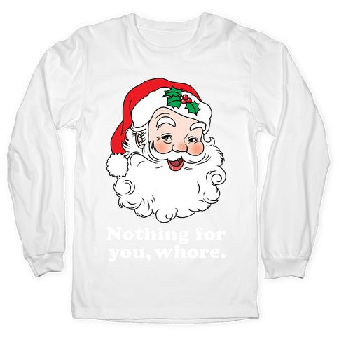 Nothing For You, Whore Longsleeve Tee