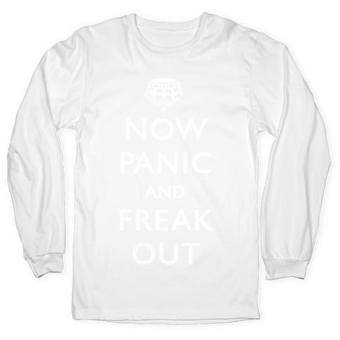 Now Panic And Freak Out Longsleeve Tee