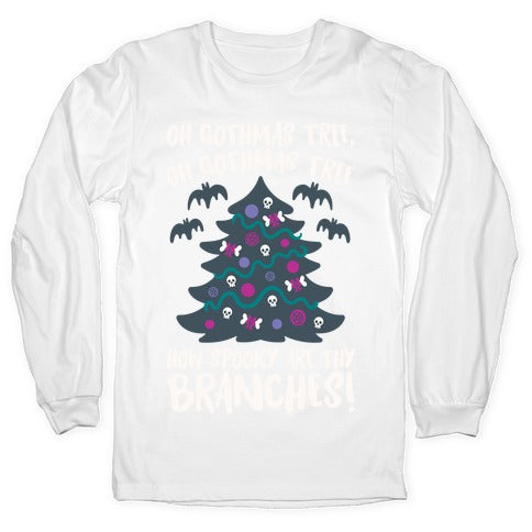 Oh Gothmas Tree Oh Gothmas Tree Parody Longsleeve Tee