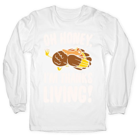 Oh Honey I'm Thanksliving Parody White Print Longsleeve Tee