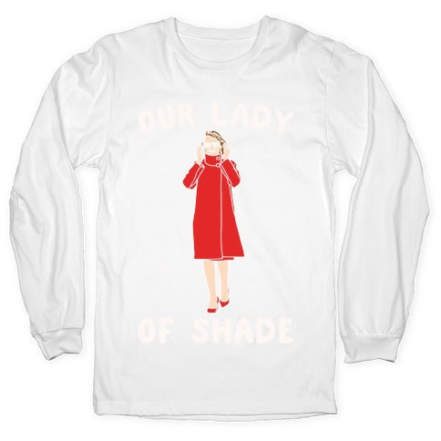 Our Lady Of Shade Nancy Pelosi Parody White Print Longsleeve Tee