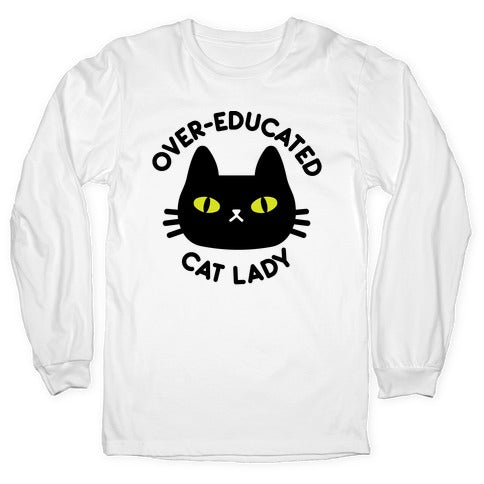 Over-educated Cat Lady Longsleeve Tee