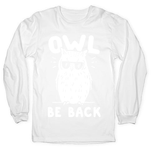 Owl Be Back Longsleeve Tee