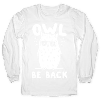 Owl Be Back Longsleeve Tee