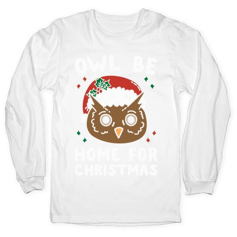 Owl Be Home For Christmas Longsleeve Tee