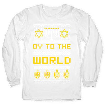 Oy To The World Ugly Sweater Longsleeve Tee