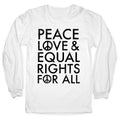 Peace and Love and Equal Rights Longsleeve Tee