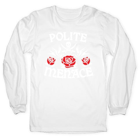 Polite Menace Longsleeve Tee