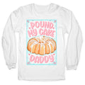 Pound My Cake Daddy Longsleeve Tee