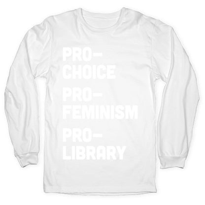 Pro-Choice Pro-Feminism Pro-Library Longsleeve Tee