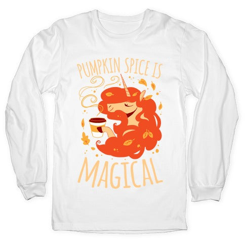 Pumpkin Spice Is Magical Longsleeve Tee