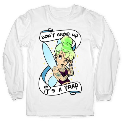 Punk Tinkerbell (Don't Grow Up It's A Trap) Longsleeve Tee