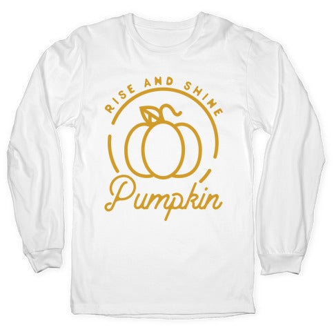 Rise and Shine Pumpkin Longsleeve Tee