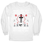 Rose Are Red, Candles Are Lit, Do No Harm, But Take No Shit Longsleeve Tee