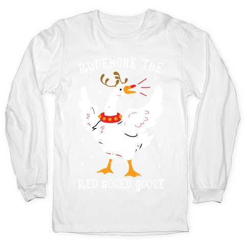 Rudehonk The Red Nosed Goose Longsleeve Tee
