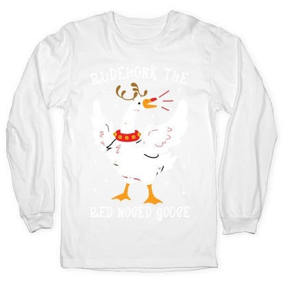Rudehonk The Red Nosed Goose Longsleeve Tee