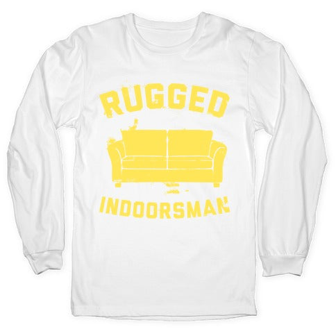 Rugged Indoorsman  Longsleeve Tee