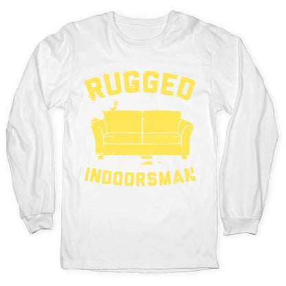 Rugged Indoorsman  Longsleeve Tee