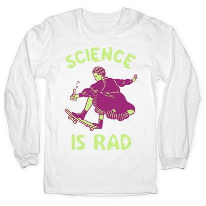 Science Is Rad (Marie Curie) Longsleeve Tee