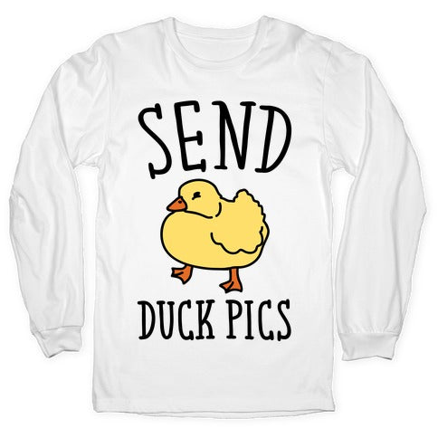 Send Duck Pics Parody Longsleeve Tee