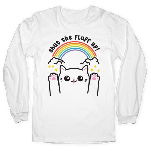 Shut The Fluff Up! Cat Longsleeve Tee