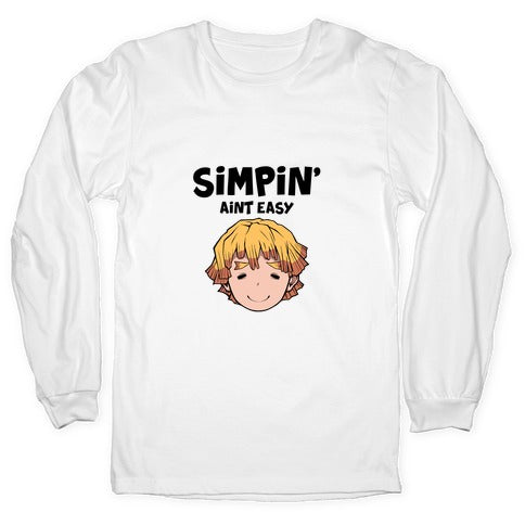 Simpin' Aint Easy - Zenitsu  Longsleeve Tee