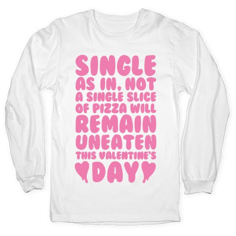 Single Slice Pizza Valentine Longsleeve Tee