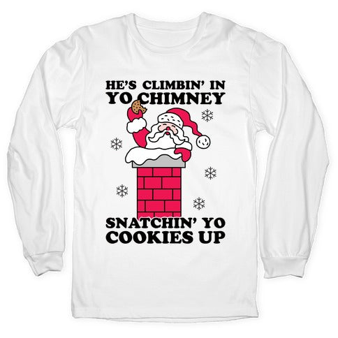 Snatchin' Yo Cookies Up Longsleeve Tee