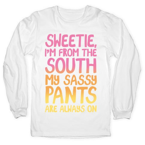 Southern Sassy Pants Longsleeve Tee
