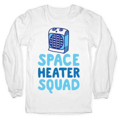 Space Heater Squad Longsleeve Tee