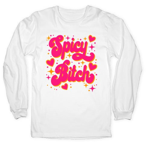 Spicy Bitch Longsleeve Tee