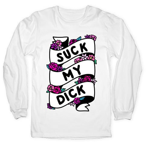 Suck My Dick Ribbon Longsleeve Tee