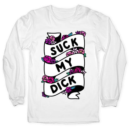 Suck My Dick Ribbon Longsleeve Tee