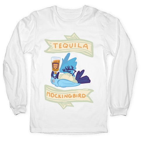 Tequila Mockingbird Longsleeve Tee