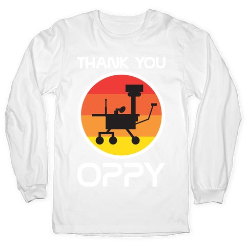 Thank You, Oppy Longsleeve Tee