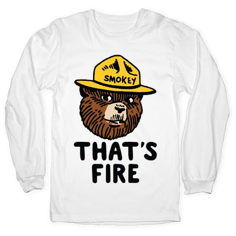That's Fire Smokey The Bear Longsleeve Tee