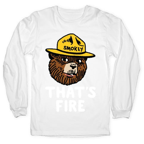 That's Fire Smokey The Bear Longsleeve Tee
