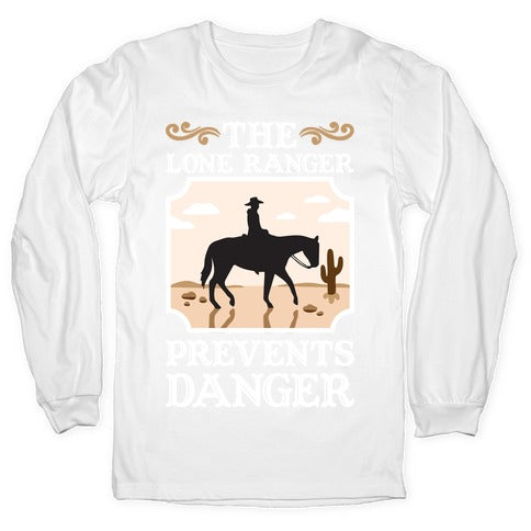 The Lone Ranger Prevents Danger Longsleeve Tee