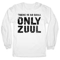There is No Dana Only Zuul Longsleeve Tee