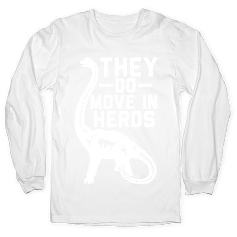 They Do Move in Herds Longsleeve Tee