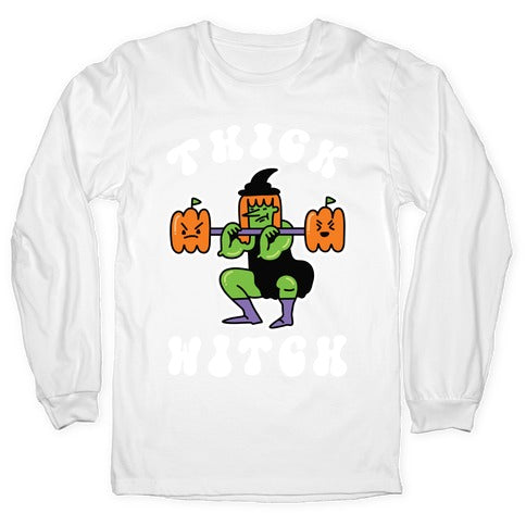 Thick Witch (Workout Witch) Longsleeve Tee