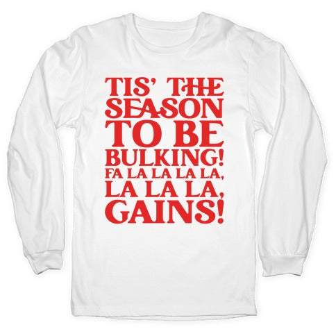 Tis' The Season To Be Bulking  Longsleeve Tee