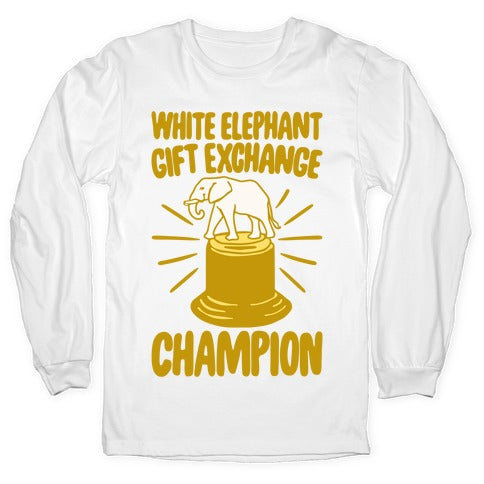 White Elephant Gift Exchange Champion Longsleeve Tee