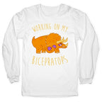 Working on My Bicepratops Longsleeve Tee