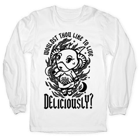 Wouldst Thou Like to Live Deliciously Animal Crossing Parody Longsleeve Tee