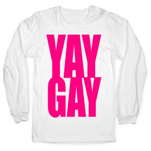 Yay Gay Longsleeve Tee