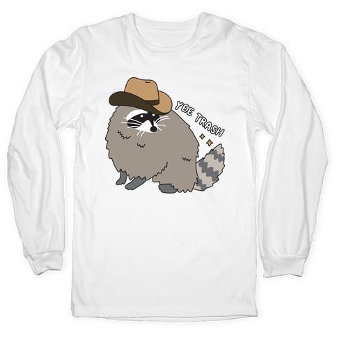 Yee Trash Cowboy Raccoon Longsleeve Tee
