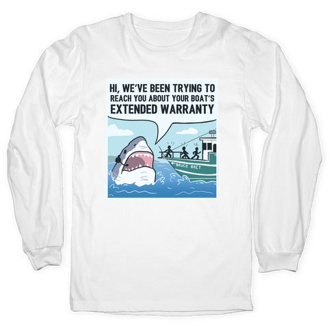 Your Boat's Extended Warranty Shark Longsleeve Tee