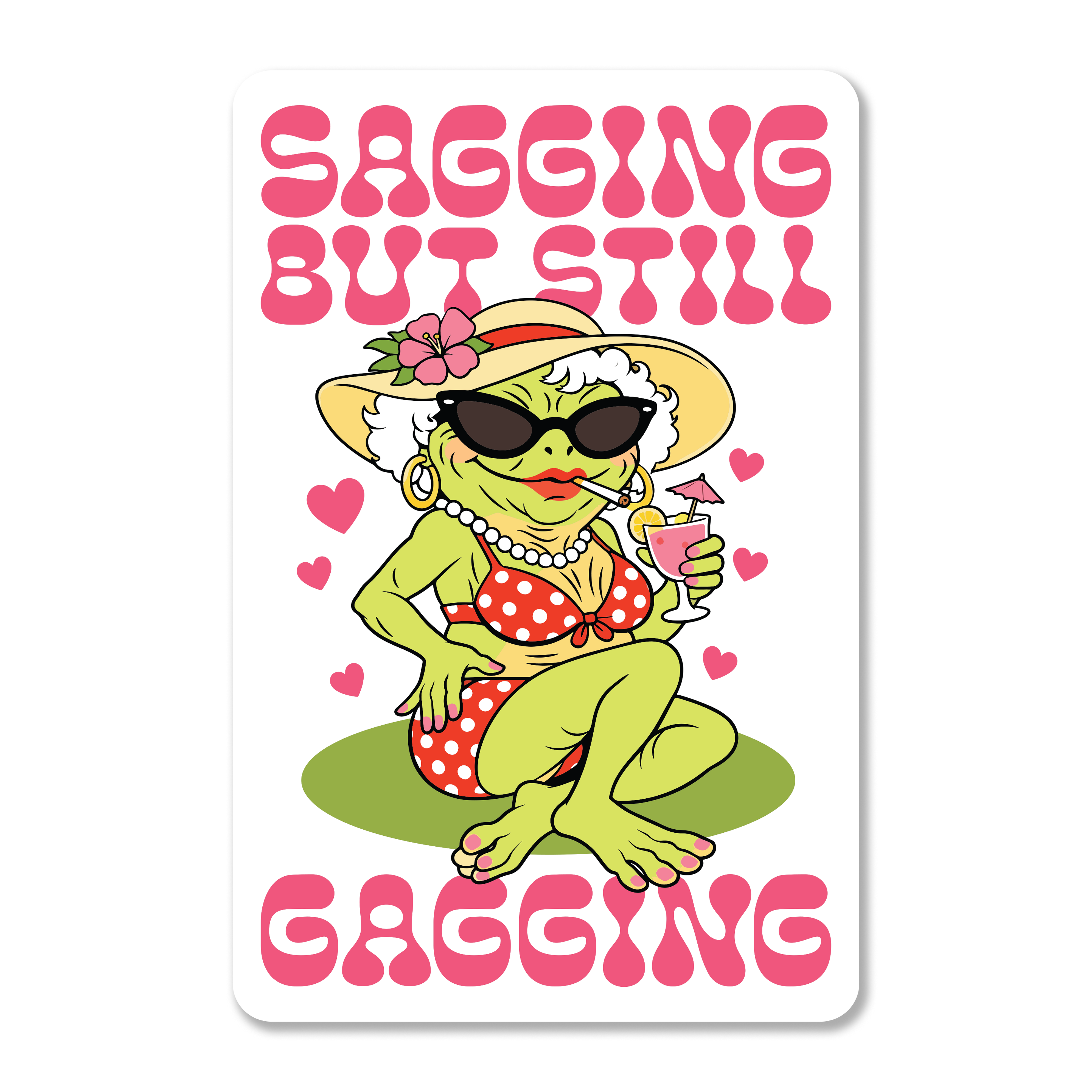Sagging But Still Gagging Die Cut Sticker