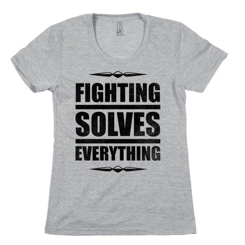 Fighting Solves Everything Women's Cotton Tee